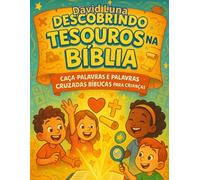 Descobrindo tesouros na bíblia: Caça-palavras e palavras cruzadas bíblicas para crianças