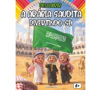 Descobrir a Arábia Saudita Divertindo-se: Livro Educativo e Interativo para Crianças