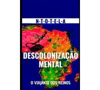 DESCOLONIZAÇÃO MENTAL - O VIAJANTE DOS REINOS