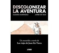 Descolonizar la aventura. Un recorrido a través de Los viajes de Juan Sin Tierra (Astiberri Ensayo)