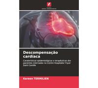 Descompensação cardíaca: Caraterísticas epidemiológicas e terapêuticas dos pacientes internados no Centre Hospitalier Foyer Saint Camille