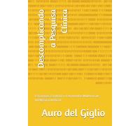 Descomplicando a Pesquisa Clínica: Estratégias, Estatística e Ferramentas Modernas de Inteligência Artificial