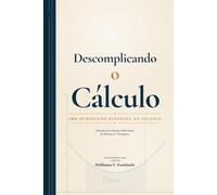 Descomplicando o Cálculo: Edição brasileira traduzida, adaptada e comentada de Calculus Made Easy (Translated, Annotated)