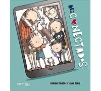 Desconectados. Álbum tapa dura sobre las nuevas tecnologías y las pantallas desde la empatía y la crianza consciente. Míriam Tirado. +4 años (Calita)
