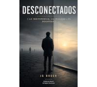 DESCONECTADOS: LA INDIFERENCIA, LA FRIALDAD y EL DESAPEGO (Entender lo que sientes)