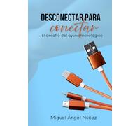 Desconectar para conectar: El desafío del ayuno tecnológico
