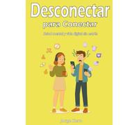 Desconectar para conectar: Salud mental y vida digital sin estrés