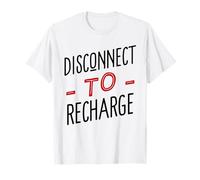 Desconectar para recargar (Declaración de desintoxicación Digital) Camiseta