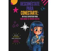 Desconéctate para conectarte: Un viaje divertido para equilibrar su mundo digital