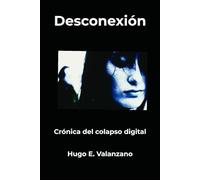 Desconexión: Crónica del colapso digital