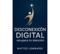 Desconexión Digital: Recupera tu Atención