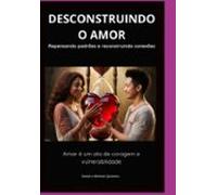 Desconstruindo O Amor (ebook)
