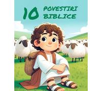 Descoperă Biblia: 10 Povești Alese pentru Copii: O Călătorie Spirituală pentru Copii
