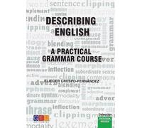 Describing English A practical grammar course (SIN COLECCION)