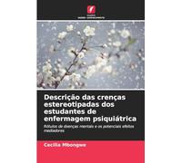 Descrição das crenças estereotipadas dos estudantes de enfermagem psiquiátrica: Rótulos de doenças mentais e os potenciais efeitos mediadores