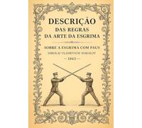 Descrição das regras da arte da esgrima: Sobre a Esgrima com Paus (Historical Staff Fighting Manuals - 1843 Edition)