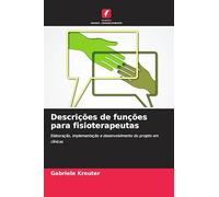 Descrições de funções para fisioterapeutas: Elaboração, implementação e desenvolvimento do projeto em clínicas