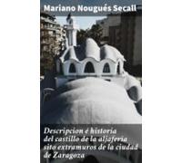 Descripcion É Historia Del Castillo De La Aljafería Sito Extramuros D