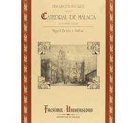 Descripción histórica de la Catedral. Málaga 1894: 5 (Facsímiles Universidad)