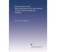 Description and documentation of the dental school dental delivery system