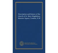 Description and history of the church of St. Mary Magdalene, Munster Square, London, N.W