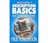 Description Basics: How to Paint with Words (Writing Description)
