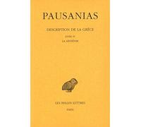Description de la Grèce: Tome 4, Livre IV, la Messénie: 440 (Collection Des Universites De France Serie Grecque)