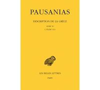 Description de la Grèce: Tome 6, Livre IV L'Elide (II), Edition bilingue français-grec ancien: 420 (Collection Des Universites De France Serie Grecque)