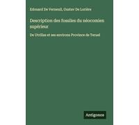 Description des fossiles du néocomien supérieur: De Utrillas et ses environs Province de Teruel