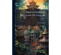 Description Du Royaume De Siam, &c