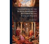 Description of the Borgia Apartments Restored in the Vatican Palace