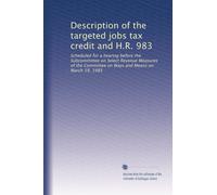 Description of the targeted jobs tax credit and H.R. 983: Scheduled for a hearing before the Subcommittee on Select Revenue Measures of the Committee on Ways and Means on March 19, 1985