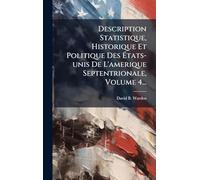 Description Statistique, Historique Et Politique Des États-unis De L'amerique Septentrionale, Volume 4...