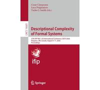 Descriptional Complexity of Formal Systems: 27th IFIP WG 1.02 International Conference, DCFS 2026, Kingston, ON, Canada, August 9-11, 2026, ... (Lecture Notes in Computer Science, 16681)