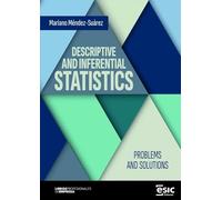 DESCRIPTIVE AND INFERENTIAL STATISTICS: Problems and solutions (Libros profesionales de empresa)