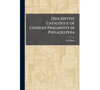 Descriptive Catalogue of Genizah Fragments in Philadelphia