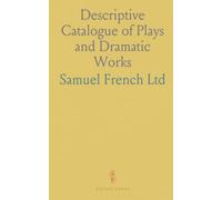 Descriptive Catalogue of Plays and Dramatic Works
