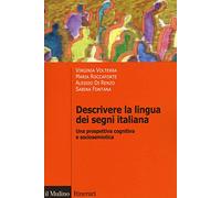 Descrivere la lingua dei segni italiana. Una prospettiva cognitiva e sociosemiotica (Itinerari. Psicologia)