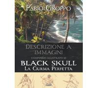 DESCRIZIONE A IMMAGINI: BLACK SKULL - LA CIURMA PERFETTA (Compendio Illustrato) (BLACK SKULL GDR)