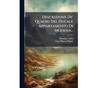 Descrizione De' Quadri Del Ducale Appartamento Di Modena...