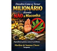 Descubra Como Se Tornar Milionário Dizendo Não à Maconha
