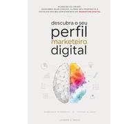 Descubra o Seu Perfil Marketeiro Digital: Planejador, criativo, estrategista ou executor? Entenda seus talentos naturais para triunfar no marketing digital
