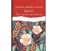 Descubre, aprende y colorea. Japón: Tu guía viajera para colorear durante el vuelo.
