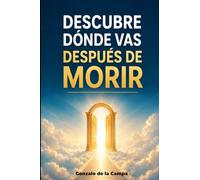 Descubre donde vas después de morir: La muerte no existe, volvemos a donde estábamos antes de nacer (Vivir en sábado)