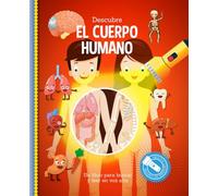 Descubre el cuerpo humano (Libro con linterna)