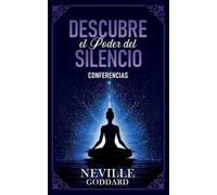 Descubre El Poder Del Silencio - Conferencias de Neville Goddard