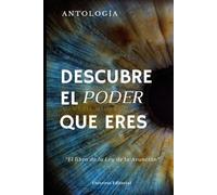 Descubre el Poder que Eres: El libro de la Ley de la Asunción