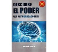 DESCUBRE EL PODER QUE HAY GUARDADO EN TI: COMO HACER POSIBLE LO IMPOSIBLE