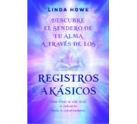 Descubre El Sendero De Tu Alma A Traves De Los Registros Akasicos