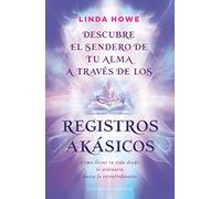 Descubre el Sendero de tu Alma a través de los Registros Akásicos (Nueva consciencia)